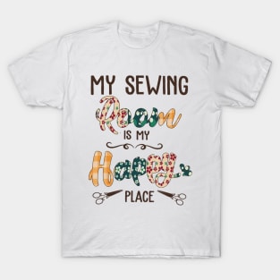 My Sewing Room is my Happy place T-Shirt